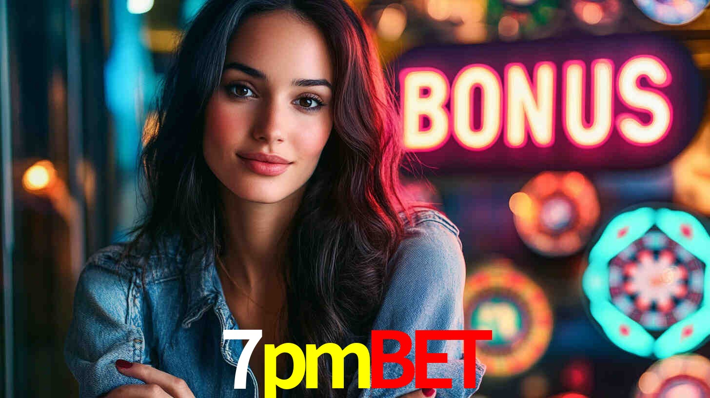7pmbet - Fortuna e Emoção Garantidas - 7pmbet.com
